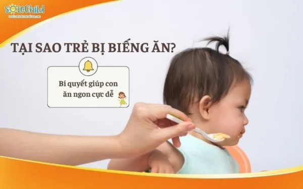 Nguyên nhân trẻ biếng ăn và cách giúp bé ăn ngon cực dễ