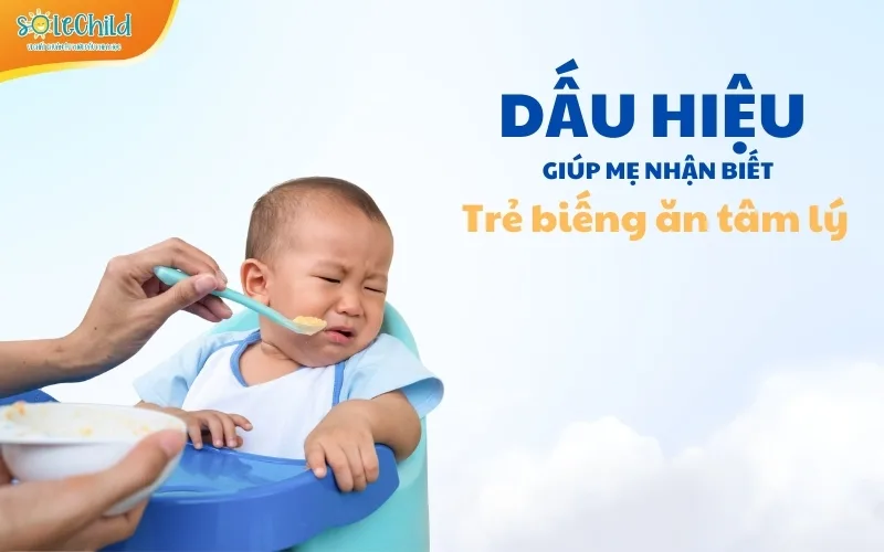 Biếng ăn tâm lý - Hiểu đúng để giúp con ăn ngon