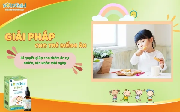 4 giải pháp cho trẻ biếng ăn, giúp con thèm ăn lớn khỏe