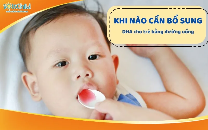 Uống DHA vào thời gian nào trong ngày cho bé để hấp thu tốt nhất?