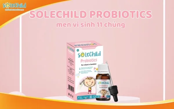 Những đối tượng cần sử dụng men 11 chủng SoleChild Probiotics