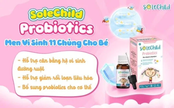 SoleChild Probiotics - Thương hiệu men 11 chủng đầu tiên tại Việt Nam