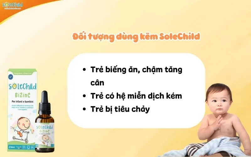 Đối tượng sử dụng kẽm SoleChild là gì? Làm sao để tăng đề kháng, giúp con ăn ngon?