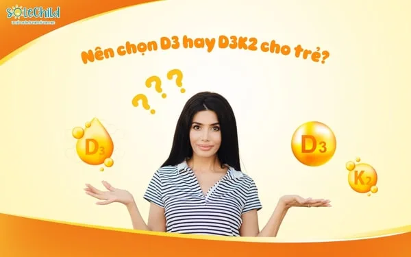 Nên uống D3 hay D3K2 cho trẻ sơ sinh: Đâu là lựa chọn tốt nhất?