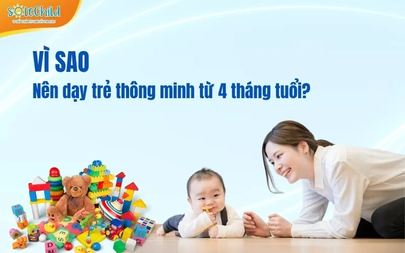 Dạy trẻ 4 tháng tuổi thông minh: Mẹ nên bắt đầu từ đâu? Dạy trẻ 4 tháng tuổi thông minh: Mẹ nên bắt đầu từ đâu?