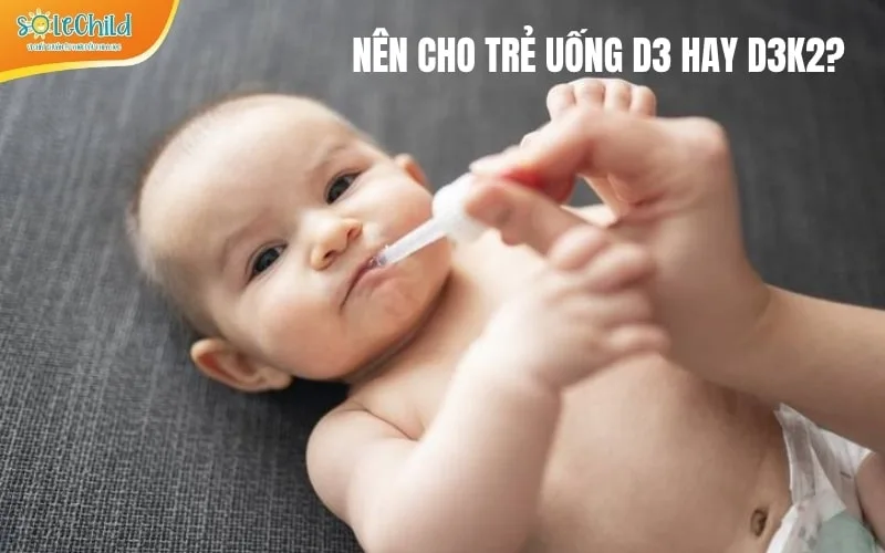 Nên uống D3 hay D3K2 cho trẻ sơ sinh: Đâu là lựa chọn tốt nhất? Nên uống D3 hay D3K2 cho trẻ sơ sinh: Đâu là lựa chọn tốt nhất?