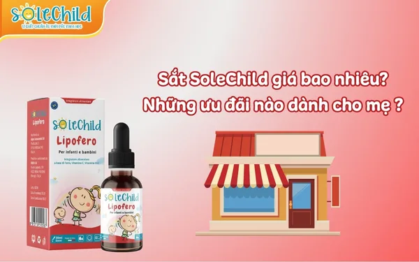 Sắt SoleChild giá bao nhiêu? Những ưu đãi nào dành cho mẹ khi mua các sản phẩm SoleChild?
