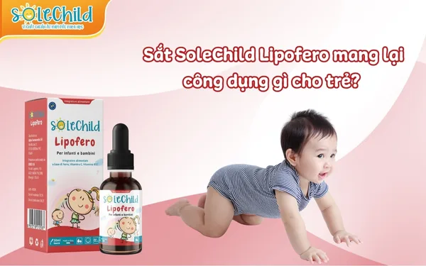Sắt SoleChild có tốt không? Mang lại công dụng gì cho trẻ?