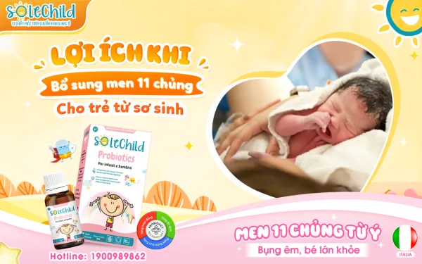 Men 11 chủng có tốt không? Mẹ có nên chọn cho bé sơ sinh Lợi ích khi bổ sung men 11 chủng cho trẻ sơ sinh